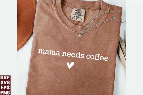 Funny MAMA Needs Coffee SVG, PNG