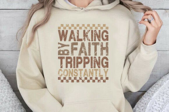 Walking by Faith Tripping Constantly SVG